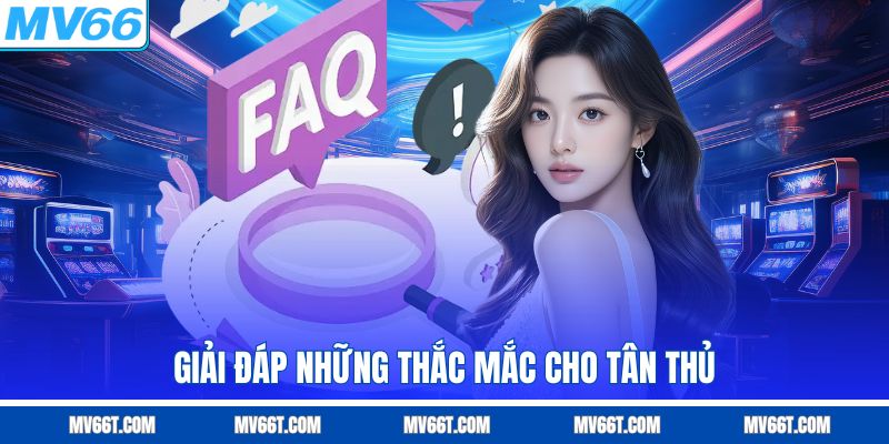 Giải đáp những thắc mắc cho tân thủ