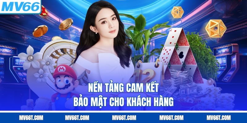 Nhà cái cam kết bảo mật cho khách hàng
