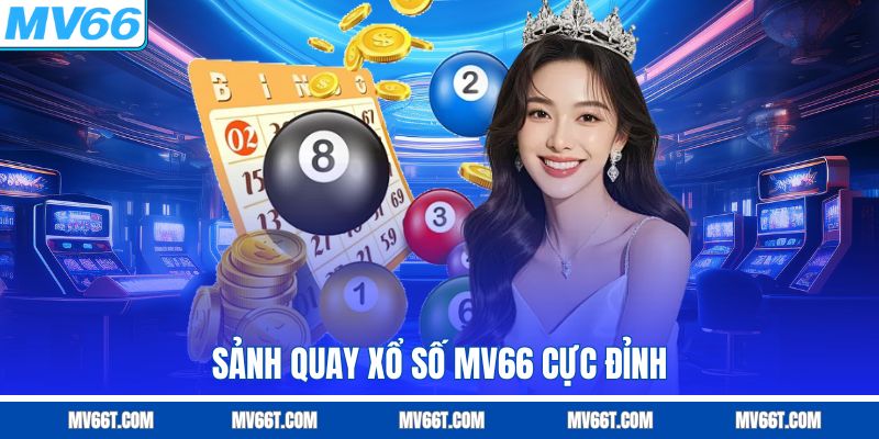 Sảnh quay xổ số MV66 nhiều nổi bật